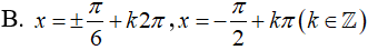 Giải phương trình (cot(x/3) – 1) * (cotx/2 + 1) = 0: A.x=-3pi/4+kpi(k thuộc Z) B.x=cộng trừ pi/6+k2pi,x=-pi/2+kpi(k thuộc Z) (ảnh 4)
