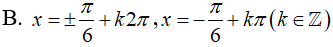 Giải phương trình (3tan x+Căn3) (2sinx - 1) = 0:A.x=5pi/6+kpi(k thuộc Z) B.x=cộng trừ pi/6+k2pi,x=-pi/6+kpi(k thuộc Z) (ảnh 4)