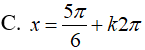 Giải phương trình (3tan x+Căn3) (2sinx - 1) = 0:A.x=5pi/6+kpi(k thuộc Z) B.x=cộng trừ pi/6+k2pi,x=-pi/6+kpi(k thuộc Z) (ảnh 5)