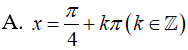 Giải phương trình cos ( 2x ) * cot ( x - pi/3 ) = 0: A. x = pi/4 + kpi ( k thuộc Z ) B. x = pi/4+ kpi/2 (ảnh 3)