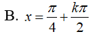 Giải phương trình cos ( 2x ) * cot ( x - pi/3 ) = 0: A. x = pi/4 + kpi ( k thuộc Z ) B. x = pi/4+ kpi/2 (ảnh 4)