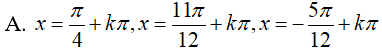 Giải phương trình 1 + tanx = 2*Căn2*sinx: A. x = pi/4 + kpi , x = 11pi/12 + kpi , x= -5pi/12 + kpi (ảnh 4)