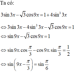 Giải phương trình 3sin(3x) – Căn3*cos(9x) = 1 + 4sin^3(3x) (ảnh 1)