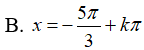 Giải phương trình cosx + Căn3sinx + 2cos(2x + pi/3) = 0: A. x= -5pi/3 + k2pi B.x = -5pi/3 + kpi (ảnh 4)