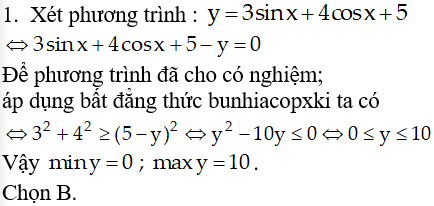 Tìm GTLN và GTNN của hàm số: A.y=3sinx + 4cosx + 5 B. min y =0, max y=10 C. min y= 1, max y=10 D. Tất cả sai (ảnh 1)