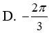 Nghiệm âm lớn nhất của phương trình Căn3/sin^2(x) = 3cotx + Căn3: A.-pi/2 B.-5pi/6 C.-pi/6 D.-2pi/3 (ảnh 5)