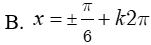 Giải phương trình (1 + sin^2(x))/(1 – sin^2(x)) – tan^2(x) = 4: A.x= cộng trừ pi/3 + k2pi B. x = cộng trừ pi/6 +k2pi (ảnh 4)