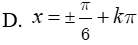 Giải phương trình (1 + sin^2(x))/(1 – sin^2(x)) – tan^2(x) = 4: A.x= cộng trừ pi/3 + k2pi B. x = cộng trừ pi/6 +k2pi (ảnh 6)