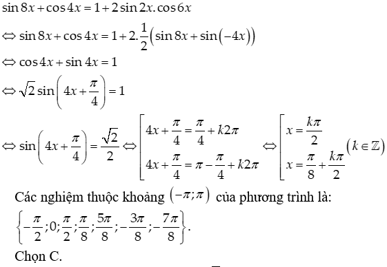 Tìm số nghiệm của phương trình sin8x + cos4x = 1 + 2sin2x cos6x thuộc (-pi;pi): A.6 B.5 C.7 D.9 (ảnh 1)