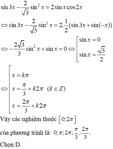 Tìm nghiệm lớn nhất của phương trình sin3x – (2/căn3)*sin^2(x) = 2sinxcosx thuộc đoạn (0;2pi)? A.pi B.2pi/3 C.4pi/3 D.Đáp án khác (ảnh 1)