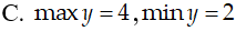 Tìm tập giá trị lớn nhất, giá trị nhỏ nhất của hàm số sau y= 2sin^2(x) + cos^2(2x) A.max y=4,min y=3/4 B.max y=3,min y=2 (ảnh 4)