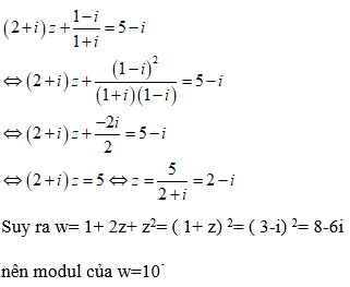 Cho số phức z thỏa mãn điều kiện (2 +i)z+ 1-i / 1+i =5 -i Môđun của số phức W = 1 + 2z + z^2 có giá trị là (ảnh 1)