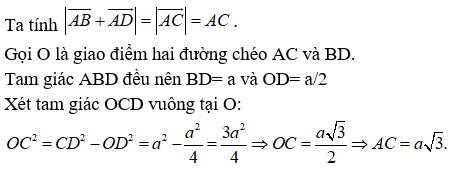 Cho hình thoi ABCD có cạnh bằng a, góc BAD=60. Tính vecto AB+vecto AD (ảnh 2)