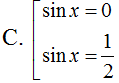 Phương trình sin3x cos 2x 1 2sinx cos2x tương tự với phương trình (ảnh 3)
