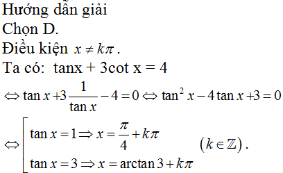 Phương trình tanx + 3cot x = 4 có nghiệm là pi/4 k2pi (ảnh 1)