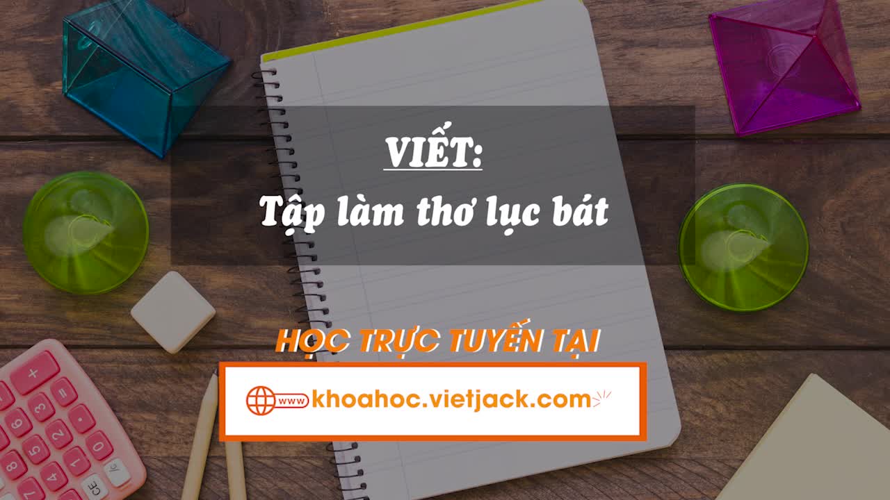 Viết: Tập làm thơ lục bát