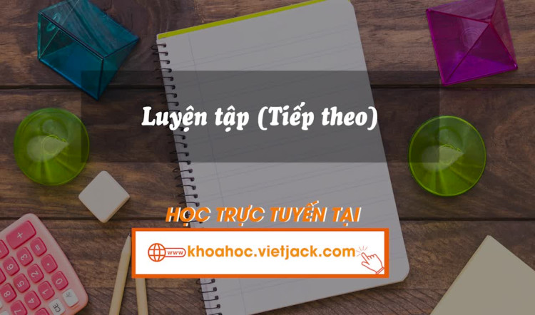 14. Luyện tập (tiếp theo)