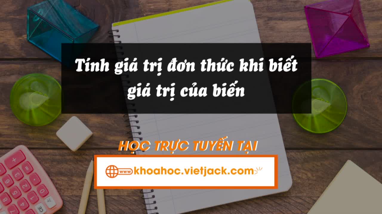 Tính giá trị đơn thức khi biết giá trị của biến