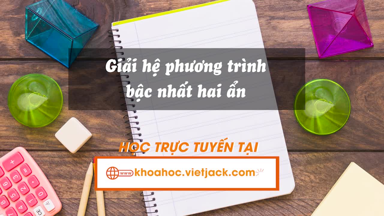 Giải hệ phương trình bậc nhất hai ẩn