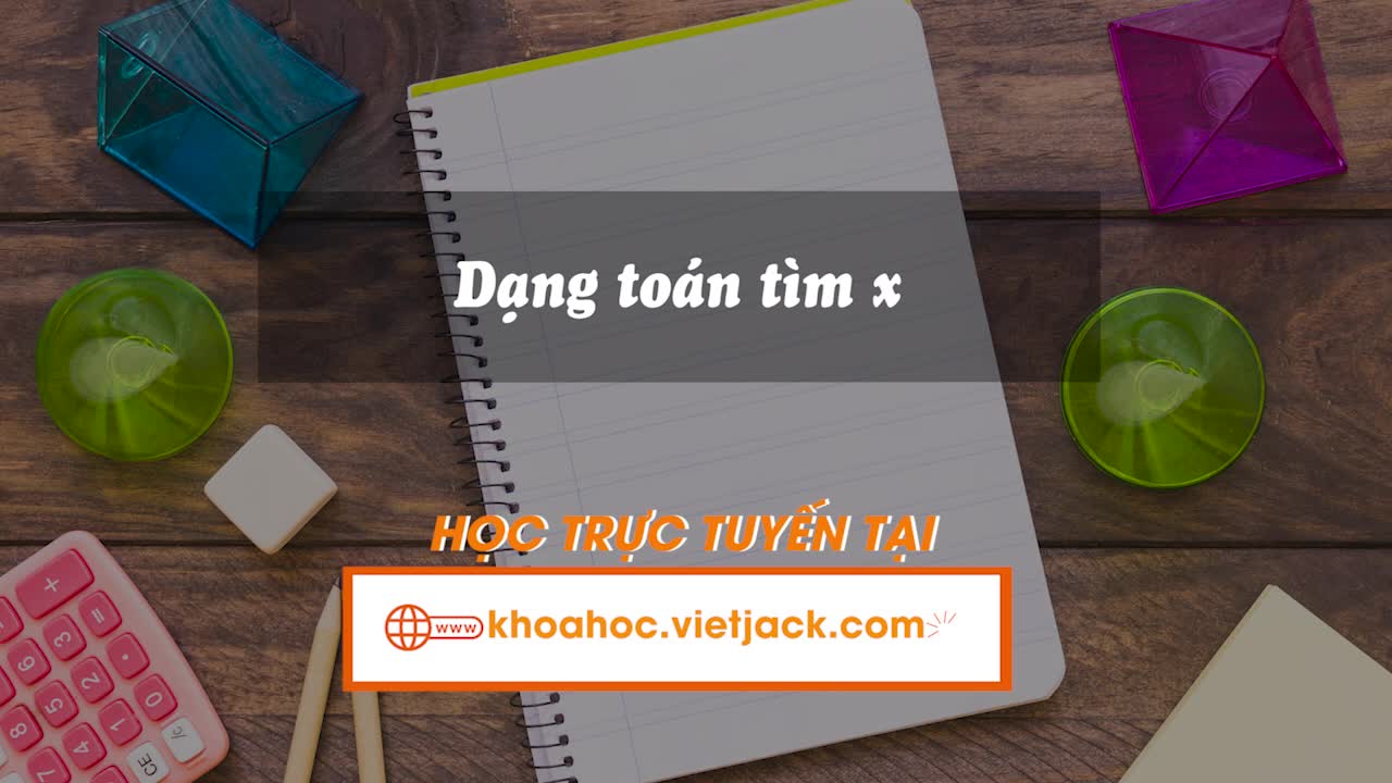 Dạng toán tìm x