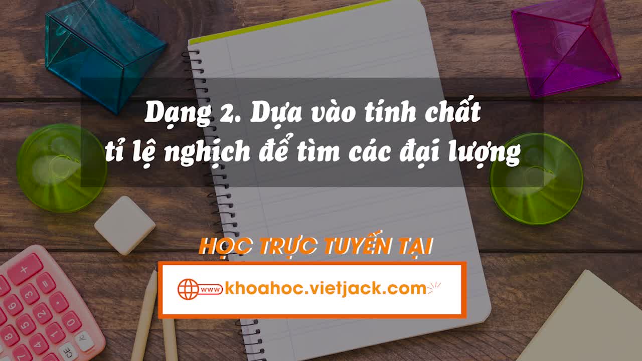 Tìm các đại lượng tỉ lệ nghịch chưa biết