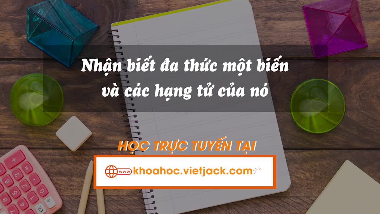 Nhận biết đa thức một biến và các hạng tử của nó