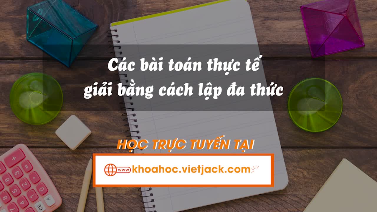 Các bài toán thực tế giải bằng cách lập đa thức
