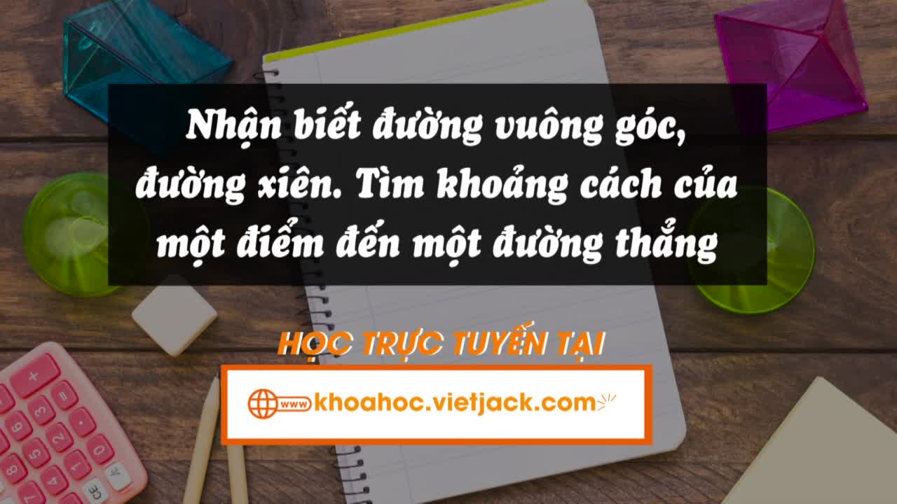 Nhận biết đường vuông góc, đường xiên. Tìm khoảng cách của một điểm đến một đường thẳng
