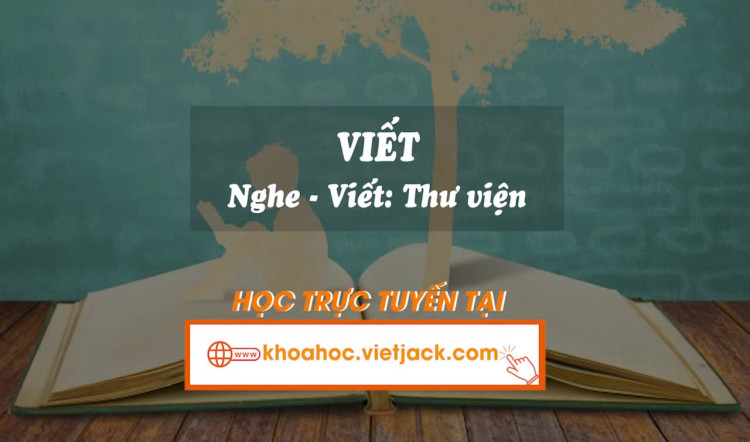 Bài 15. Viết: - Nghe - viết: Thư viện/ - Phân biệt ch/tr; ân/âng