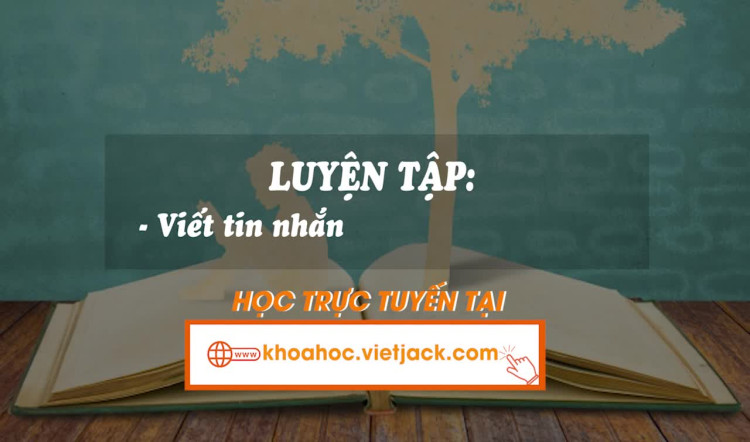 Bài 2. Luyện tập: Viết tin nhắn