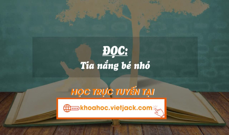 Bài 21. Đọc: Tia nắng bé nhỏ