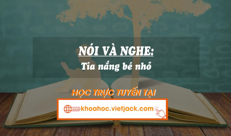 Bài 21. Nói và nghe: kể chuyện Tia nắng bé nhỏ