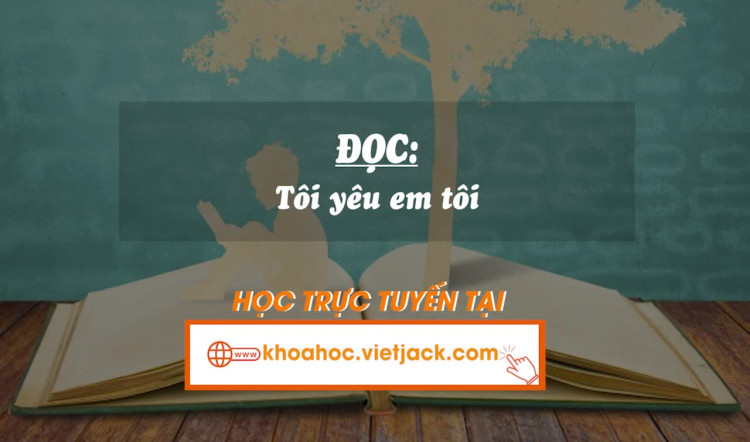 Bài 23. Đọc: Tôi yêu em tôi