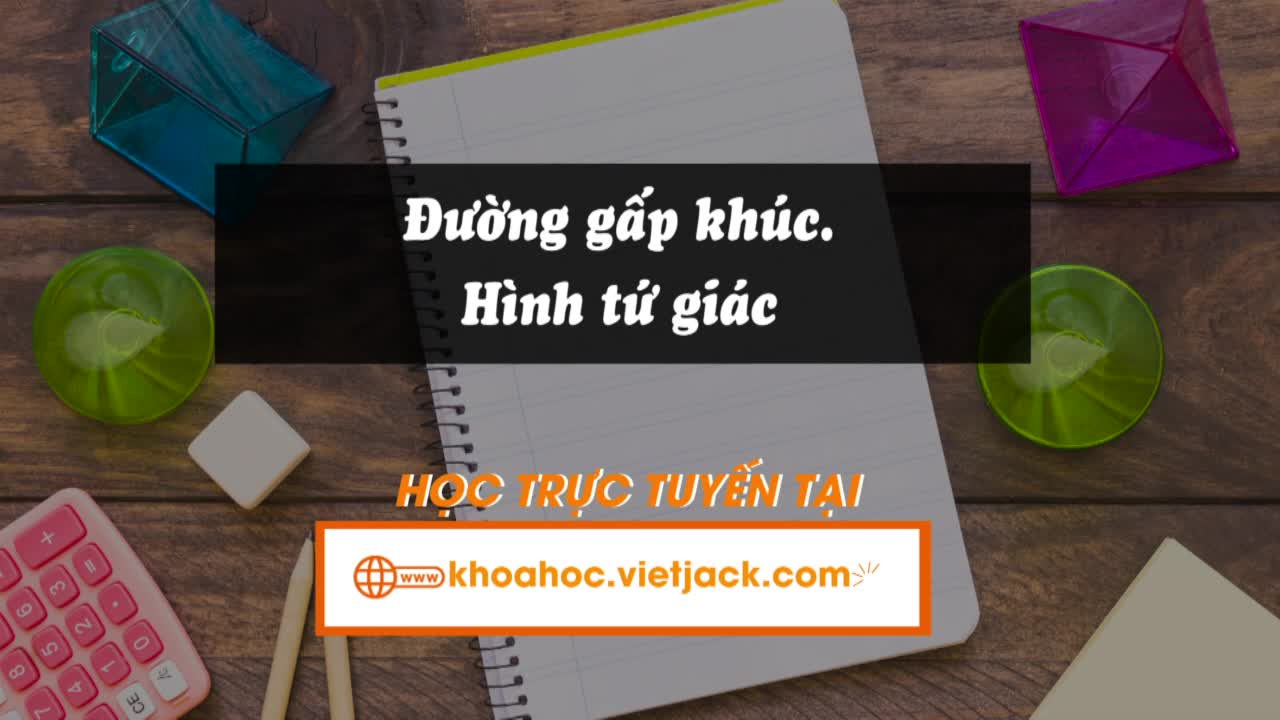 Bài 26. Đường gấp khúc. Hình tứ giác