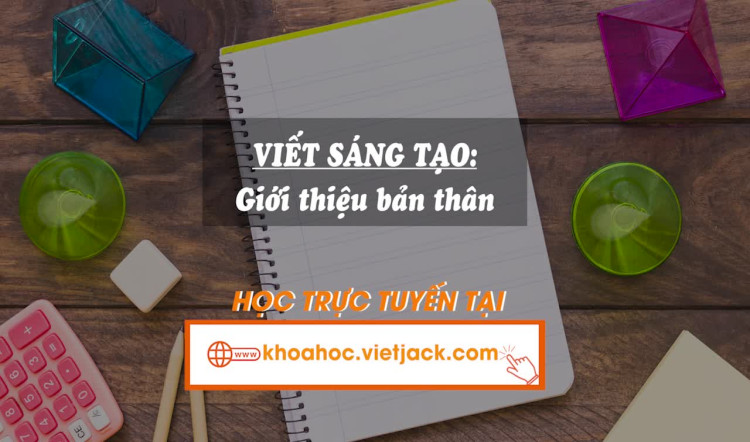 Bài 2. Viết sáng tạo: Giới thiệu bản thân