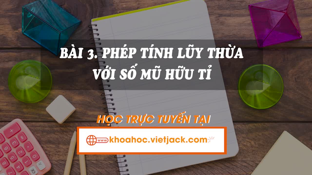Lí thuyết trọng tâm - Phép tính lũy thừa với số mũ tự nhiên của một số hữu tỉ