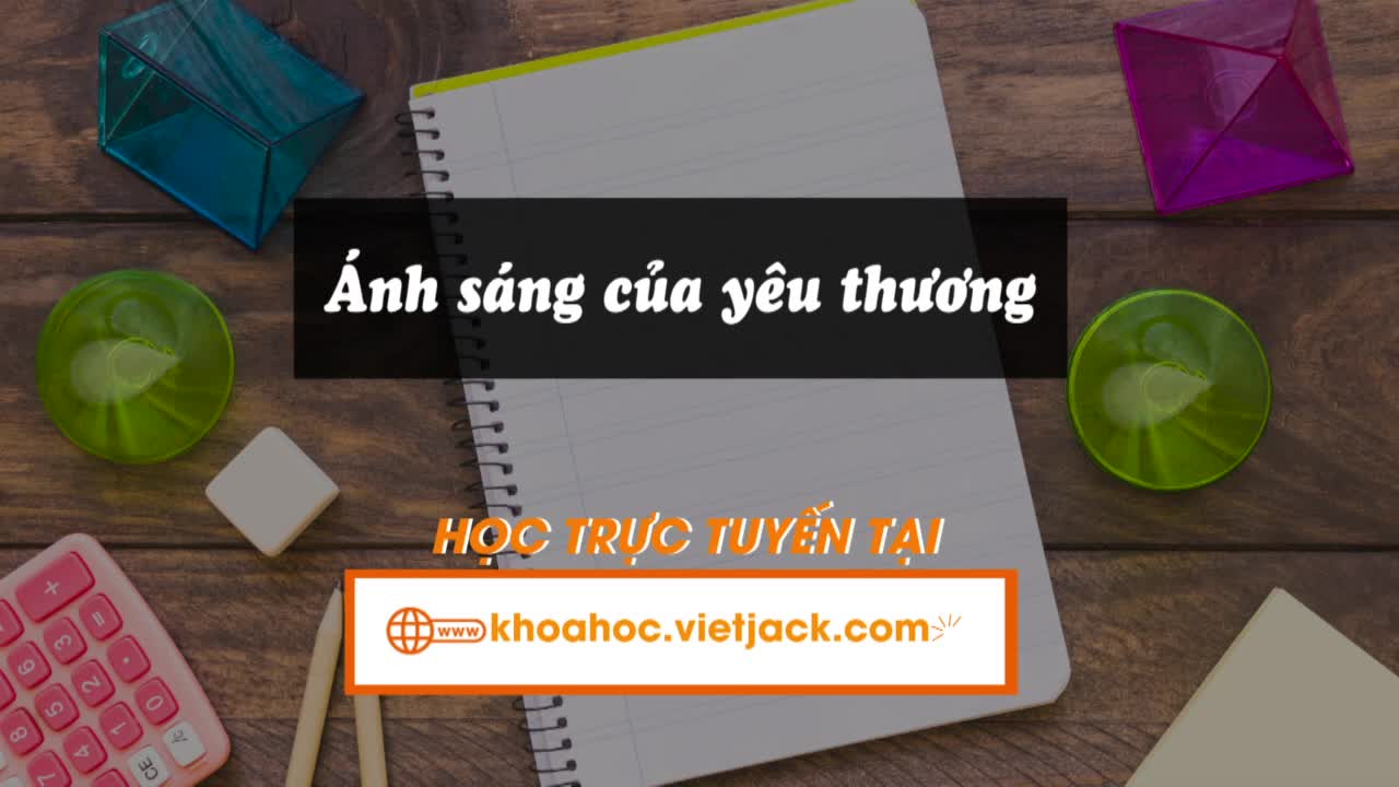 Bài 31: Ánh sáng của yêu thương