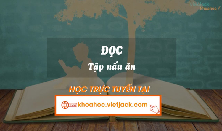 Bài 6. Đọc: Tập nấu ăn