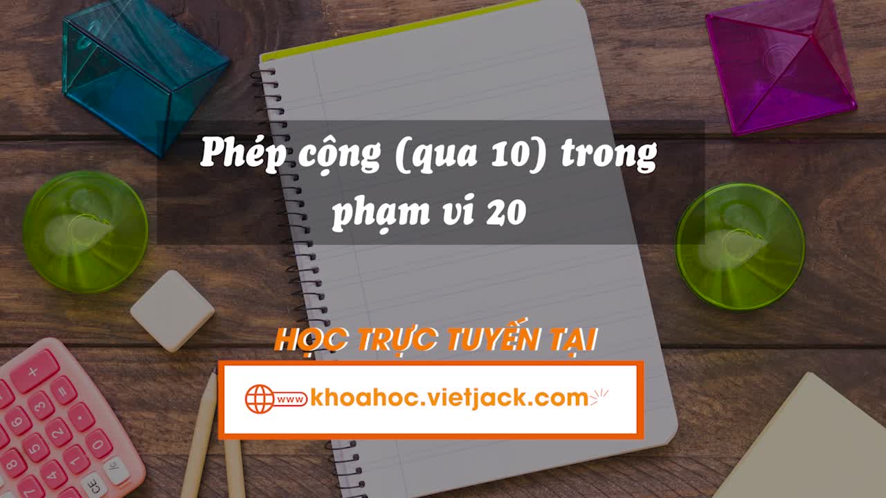 Bài 7. Phép cộng (qua 10) trong phạm vi 20