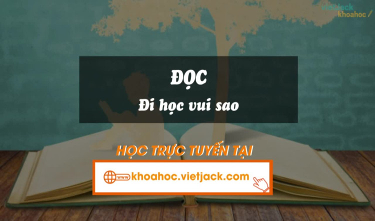 Bài 9. Đọc: Đi học vui sao