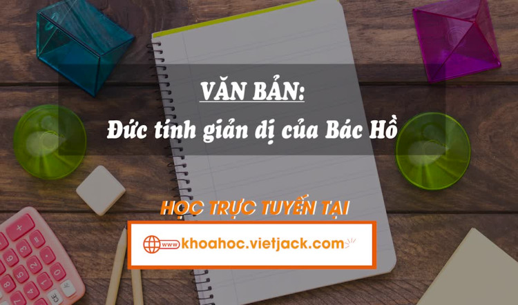 Văn bản: Đức tính giản dị của Bác Hồ