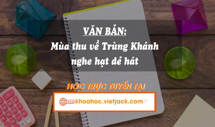Văn bản: Mùa thu về Trùng Khánh nghe hạt dẻ hát