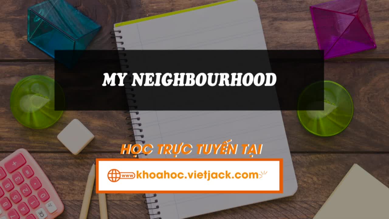 Reading - My neighbourhood   (Unit 4 - Global Success)