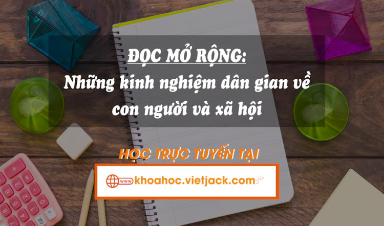 Văn bản: Những kinh nghiệm dân gian về con người và xã hội