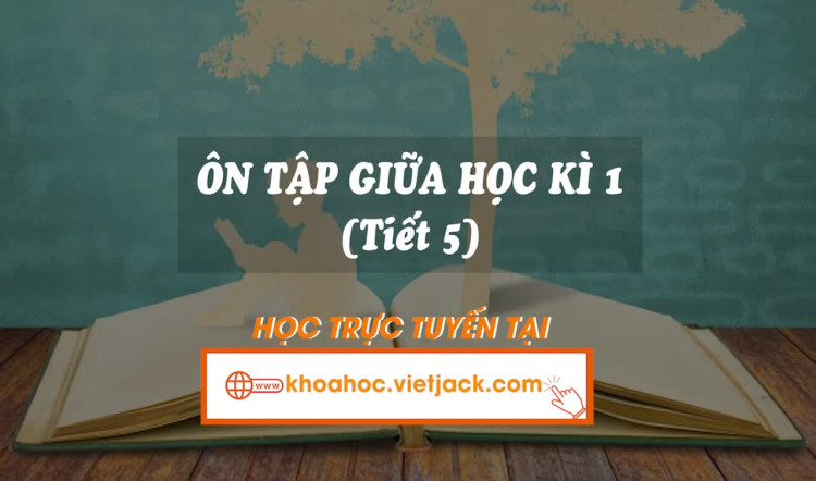 Ôn tập giữa học kì 1 (Tiết 1 - 2)