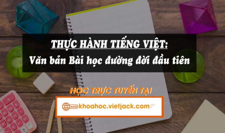 Bài 1. Thực hành tiếng Việt: Văn bản Bài học đường đời đầu tiên