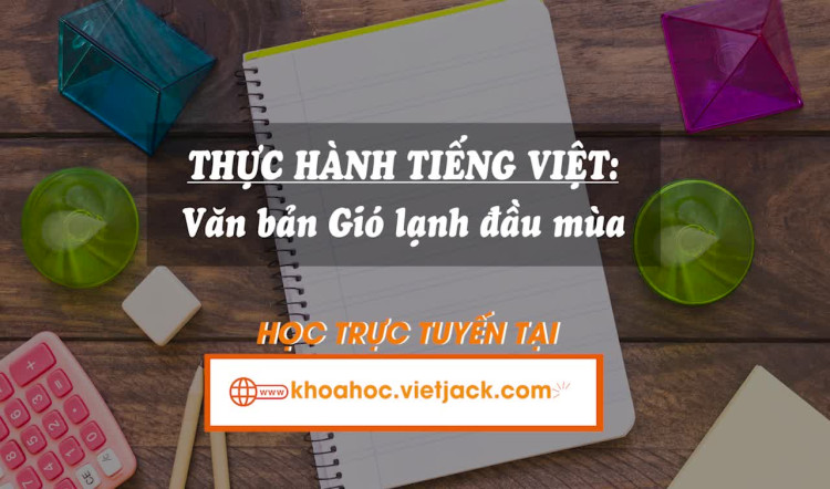 Bài 3. Thực hành tiếng việt: Gió lạnh đầu mùa