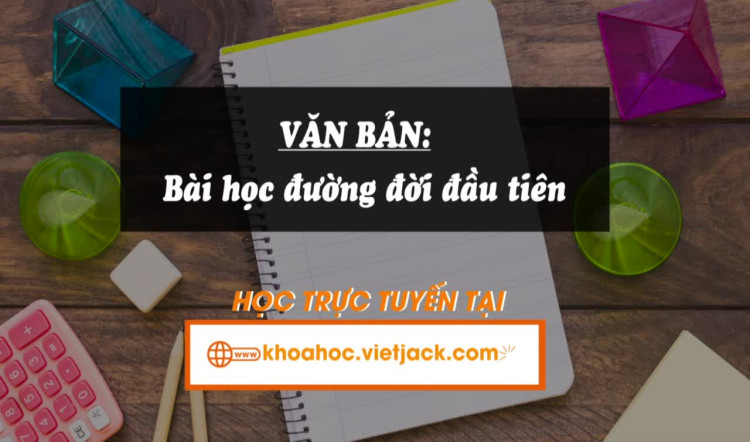 Bài 1. Văn bản: Bài học đường đời đầu tiên Phần 1