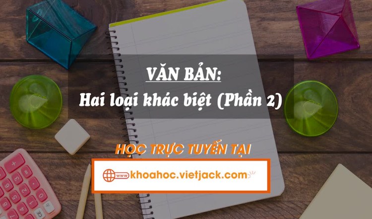Bài 8. Văn bản: Hai loại khác biệt Phần 2