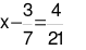 Tìm x, biết: x - 3/7 = 4/21 (ảnh 1)